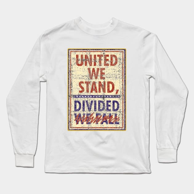 United We Stand the Late Show Stephen Colbert Long Sleeve T-Shirt by graficklisensick666